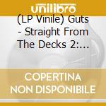 (LP Vinile) Guts - Straight From The Decks 2: Guts Finest Selections (2 Lp) lp vinile
