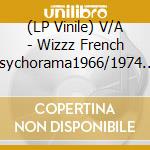 (LP Vinile) V/A - Wizzz French Psychorama1966/1974 Volume vinile