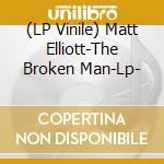 (LP Vinile) Matt Elliott-The Broken Man-Lp- lp vinile