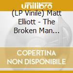 (LP Vinile) Matt Elliott - The Broken Man (Reissue 2021) - Ltd 2Lp vinile