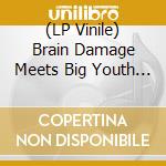(LP Vinile) Brain Damage Meets Big Youth - Beyond The Blue (2 Lp) vinile
