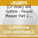 (LP Vinile) Will Guthrie - People Pleaser Part 2 (Vinyl) lp vinile