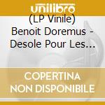 (LP Vinile) Benoit Doremus - Desole Pour Les Fantomes (Vinyl) vinile