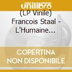 (LP Vinile) Francois Staal - L'Humaine Beaute #1 Brehat lp vinile