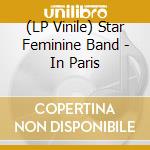 (LP Vinile) Star Feminine Band - In Paris lp vinile