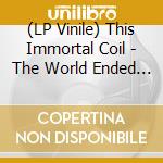 (LP Vinile) This Immortal Coil - The World Ended A Long Time Ago - Box (5 Lp) lp vinile