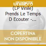 (LP Vinile) Prends Le Temps D Ecouter - Tape Music / Various lp vinile