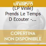 (LP Vinile) Prends Le Temps D Ecouter - Tape Music / Various vinile