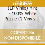 (LP Vinile) Hint - 100% White Puzzle (2 Vinyls Couleur - Edition Limitee) vinile