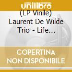 (LP Vinile) Laurent De Wilde Trio - Life Is A Movie vinile