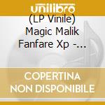 (LP Vinile) Magic Malik Fanfare Xp - Xp3 vinile