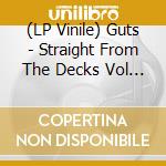 (LP Vinile) Guts - Straight From The Decks Vol 3 (2 Lp) lp vinile