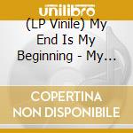 (LP Vinile) My End Is My Beginning - My End Is My Beginning vinile