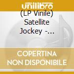 (LP Vinile) Satellite Jockey - ...Plays Music ! vinile