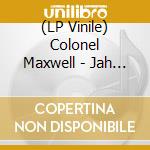 (LP Vinile) Colonel Maxwell - Jah Is My Leader vinile