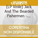 (LP Vinile) Jack And The Bearded Fishermen - Naked vinile