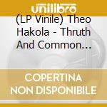 (LP Vinile) Theo Hakola - Thruth And Common Decency vinile