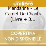 Mandarine - Le Carnet De Chants (Livre + 3 Cds) cd