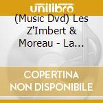 (Music Dvd) Les Z'Imbert & Moreau - La Bamba Des Bambins (Dvd) cd