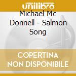 Michael Mc Donnell - Salmon Song cd