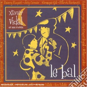 Vidal Xavier - Le Bal cd musicale di Xavier Vidal
