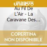Au Fil De L'Air - La Caravane Des Momes cd
