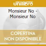 Monsieur No - Monsieur No cd musicale