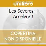 Les Severes - Accelere ! cd