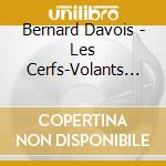 Bernard Davois - Les Cerfs-Volants Ecerveles cd