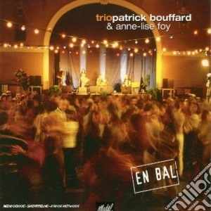 Patrick Bouffard - En Bal cd musicale di BOUFFARD PATRICK TRI