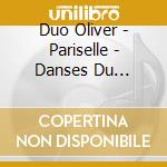 Duo Oliver - Pariselle - Danses Du Sud-Ouest Et Autres Mondes