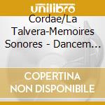 Cordae/La Talvera-Memoires Sonores - Dancem Lo Branle ! Les Musiciens De Molieres cd musicale