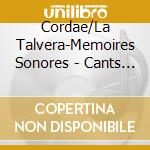 Cordae/La Talvera-Memoires Sonores - Cants E Musicas Del Segalar (Tarn) cd