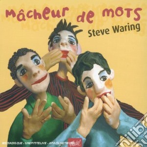 Steve Waring - Macheur De Mots cd musicale di Steve Waring