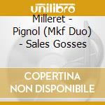 Milleret -  Pignol (Mkf Duo) - Sales Gosses cd