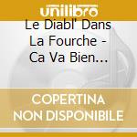 Le Diabl' Dans La Fourche - Ca Va Bien S'Passer ! cd