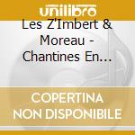 Les Z'Imbert & Moreau - Chantines En Famille cd musicale