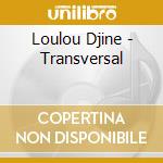 Loulou Djine - Transversal cd