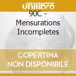 90C - Mensurations Incompletes cd