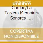 Cordae/La Talvera-Memoires Sonores - Repentistas Nordestinos cd musicale