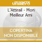 L'Attirail - Mon Meilleur Ami cd