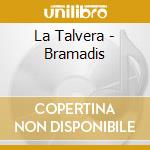 La Talvera - Bramadis cd musicale