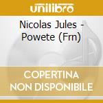 Nicolas Jules - Powete (Frn) cd musicale di Nicolas Jules