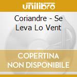 Coriandre - Se Leva Lo Vent cd