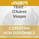 Tibert - D'Autres Visages cd