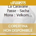 La Caravane Passe - Sacha Mona : Velkom Plechti ! cd