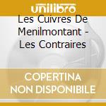 Les Cuivres De Menilmontant - Les Contraires cd musicale