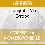 Zaragraf - Via Evropa cd