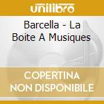 Barcella - La Boite A Musiques cd