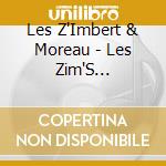 Les Z'Imbert & Moreau - Les Zim'S S'Envolent cd musicale
